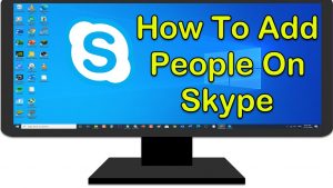 How To Add People On Skype