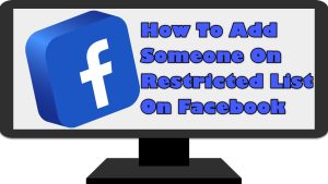 How To Add Someone On Restricted List On Facebook