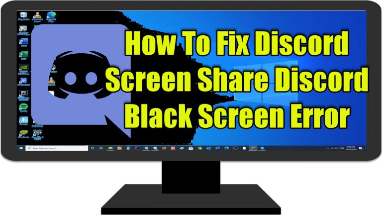 Discord Screen Share Discord Black Screen Error