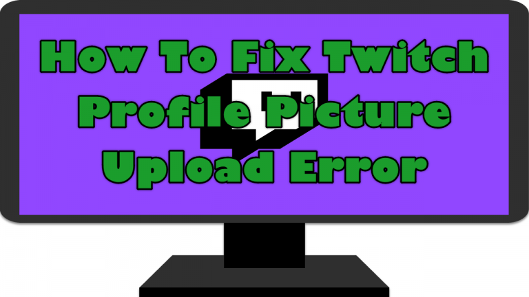 How To Fix Twitch Profile Picture Upload Error