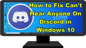 How to Fix Cant Hear Anyone On Discord on Windows 10 PC