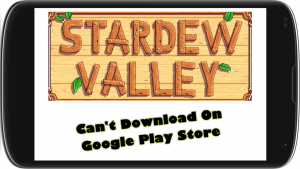 Stardew Valley Can’t Download On Google Play Store Easy Fix