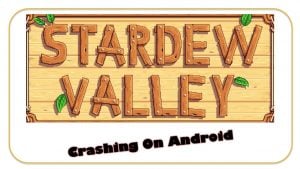 Stardew Valley Crashing On Android Easy Fix