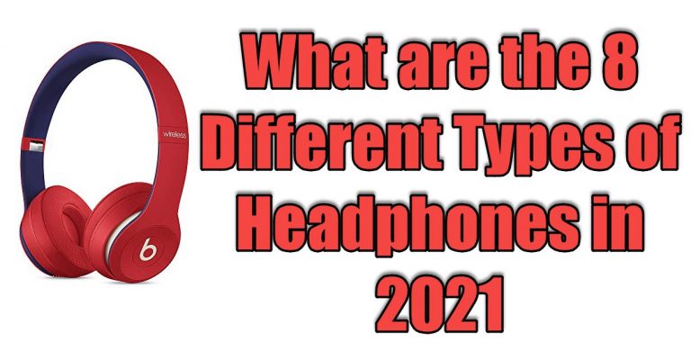 8 Different Types of Headphones in 2024
