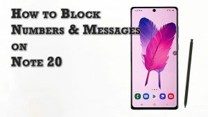 How to Block Numbers and Messages on Samsung Galaxy Note 20