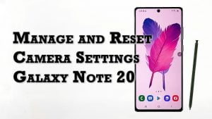 How to Manage and Reset Camera Settings on Samsung Galaxy Note 20