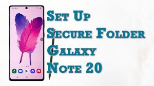 How to Enable and Set Up Secure Folder on Samsung Galaxy Note 20