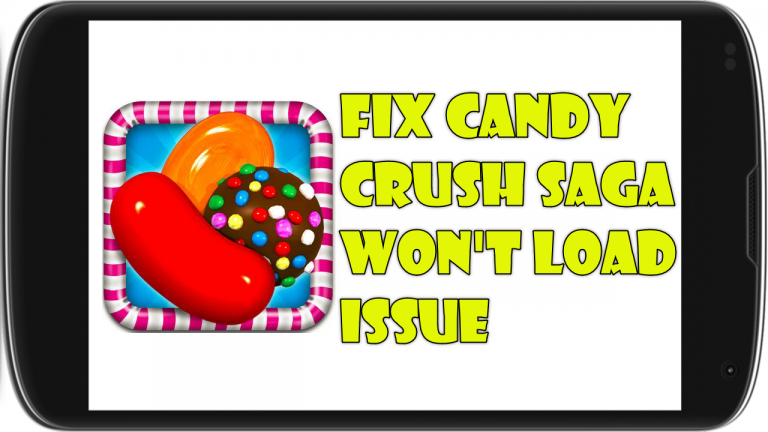 Fix Candy Crush Saga Won't Load Issue
