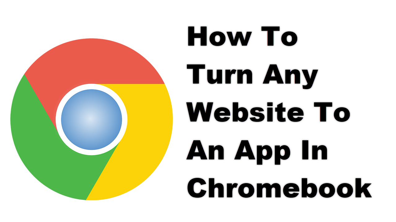 How To Turn Any site To An App In Chromebook