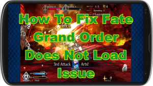 How To Fix Fate Grand Order Does Not Load Issue