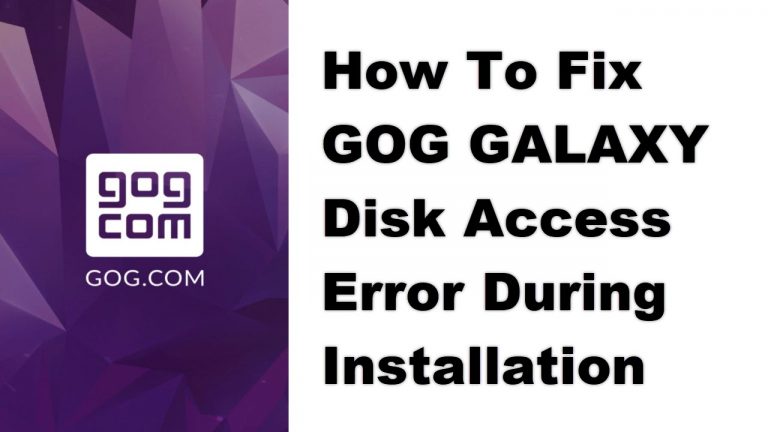 How To Fix GOG GALAXY Disk Access Error During Installation