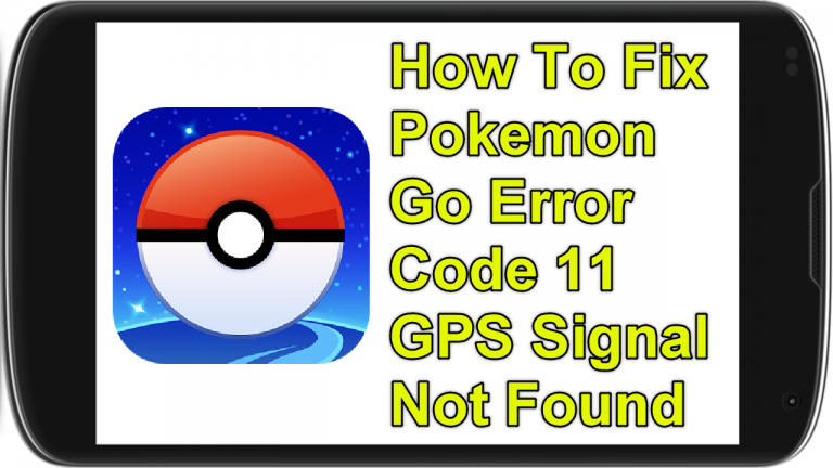 How To Fix Pokemon Go Error Code 11 GPS Signal Not Found