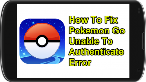 How To Fix Pokemon Go Unable To Authenticate Error