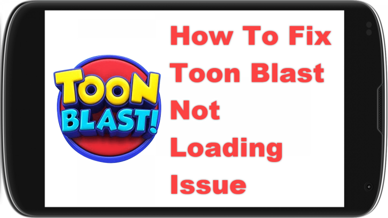 How To Fix Toon Blast Not Loading Issue