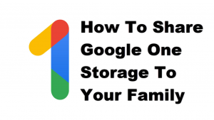 How To Share Google One Storage To Family