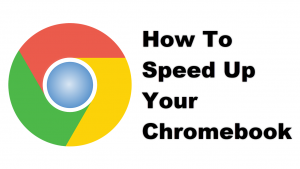 How To Speed Up Your Chromebook