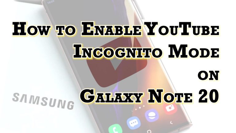 enable youtube incognito mode note20 featured