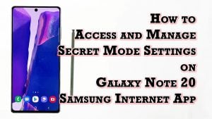 How to Access and Manage Secret Mode Settings on Galaxy Note 20 | Samsung Private Browsing