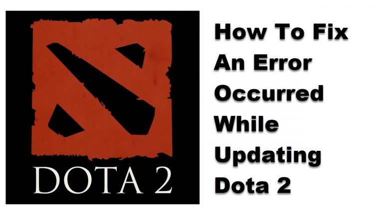 How To Fix An Error Occurred While Updating Dota 2