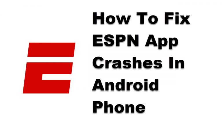 How To Fix ESPN App Keeps Crashing In Android Phone