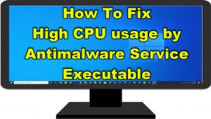 How To Fix High CPU usage by Antimalware Service Executable