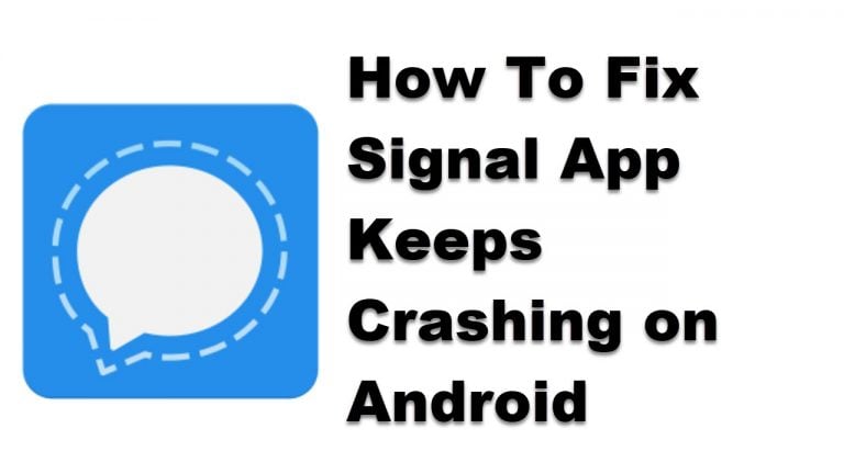 How To Fix Signal App Keeps Crashing on Android