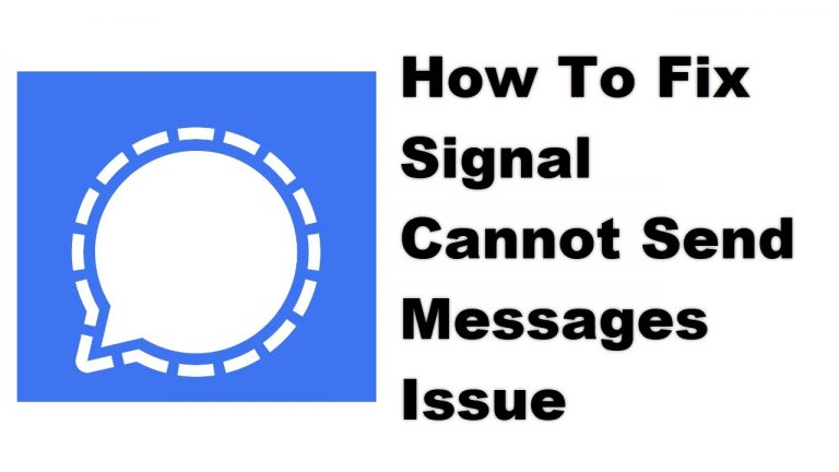 How To Fix Signal Cannot Send Messages Issue