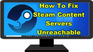 How To Fix Steam Content Servers Unreachable Error