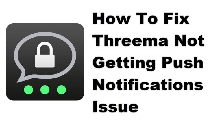 How To Fix Threema Not Getting Push Notifications Issue
