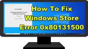 How To Fix Windows Store Error 0x80131500