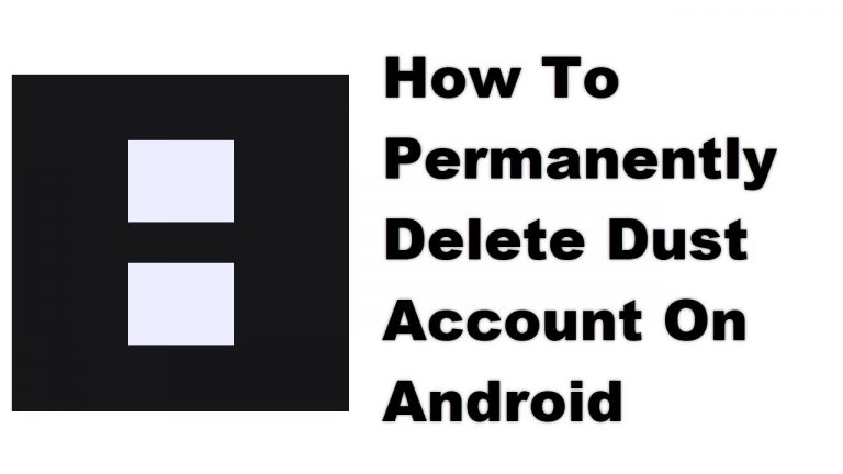 How To Permanently Delete Dust Account On Android