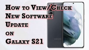 How to View or Check New Updates on Samsung Galaxy S21