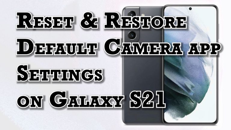 reset camera app settings galaxy s21 featured