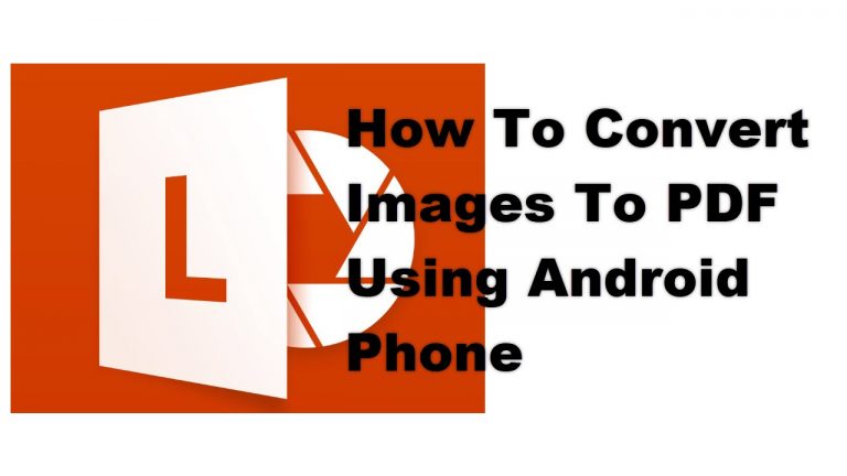 How To Convert Images To PDF Using Android Phone