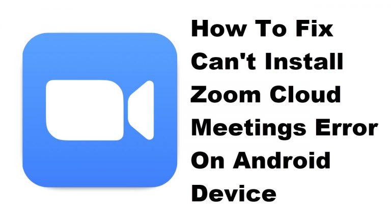 How To Fix Can't Install Zoom Cloud Meetings Error On Android Device