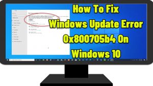 How To Fix Windows Update Error 0x800705b4 On Windows 10
