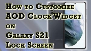 How to Customize Clock Widget on Samsung Galaxy S21 | Change Default Clock Style