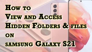 How to Display Hidden Files and Folders on Samsung Galaxy S21