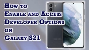 How to Enable Developer Options on Samsung Galaxy S21 | Developer Mode