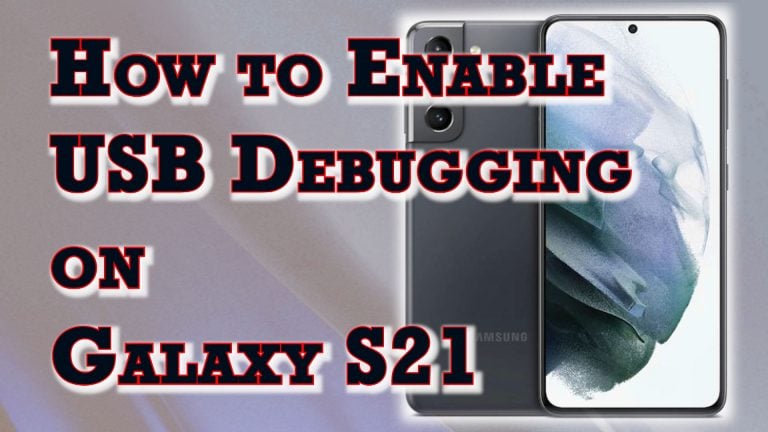 enable galaxy s21 usb debugging featured