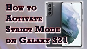 How to Enable Strict Mode on Samsung Galaxy S21