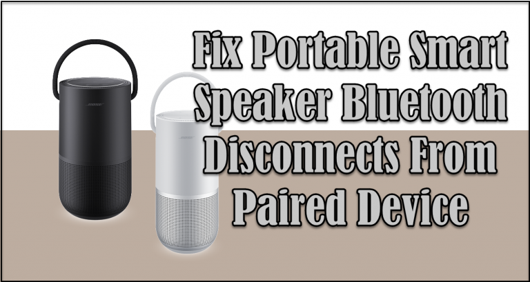 Fix Bose Smart Speaker Bluetooth Disconnects From Paired Device