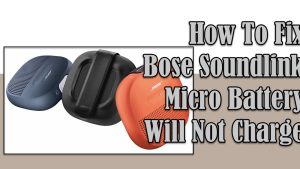 How To Fix Bose Soundlink Micro Battery Will Not Charge Problem