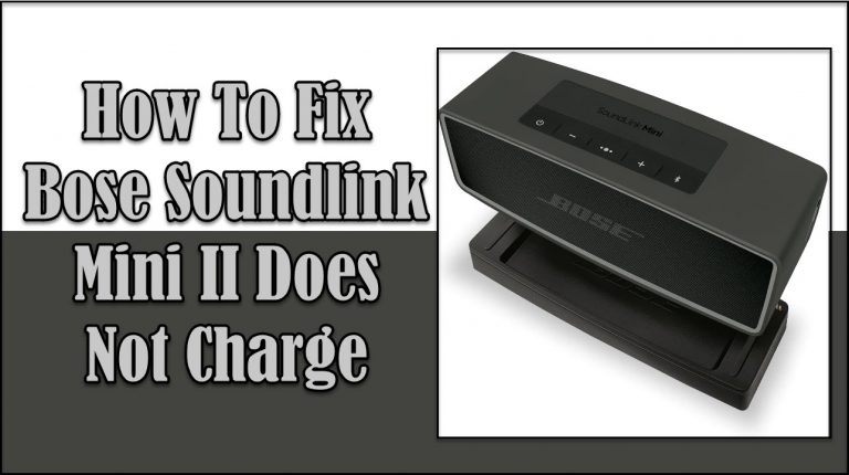 How To Fix Bose Soundlink Mini II Does Not Charge Problem