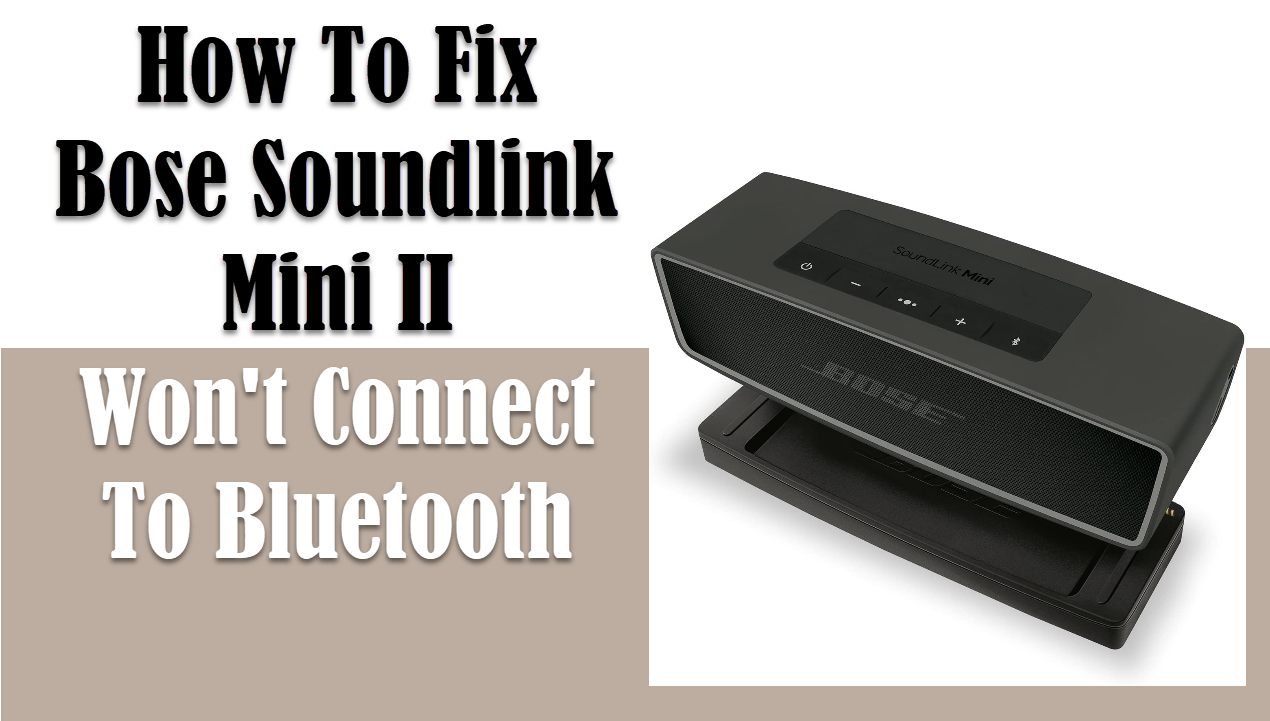 How To Fix Bose Soundlink Mini II Bluetooth