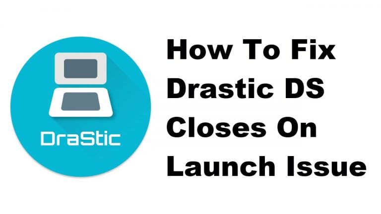 How To Fix Drastic DS Closes On Launch Issue