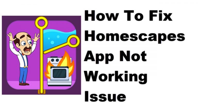 How To Fix Homescapes App Not Working Issue