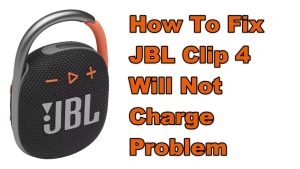 How To Fix JBL Clip 4 Will Not Charge Problem