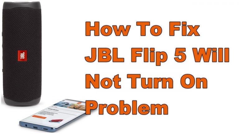 How To Fix JBL Flip 5 Will Not Turn On Problem