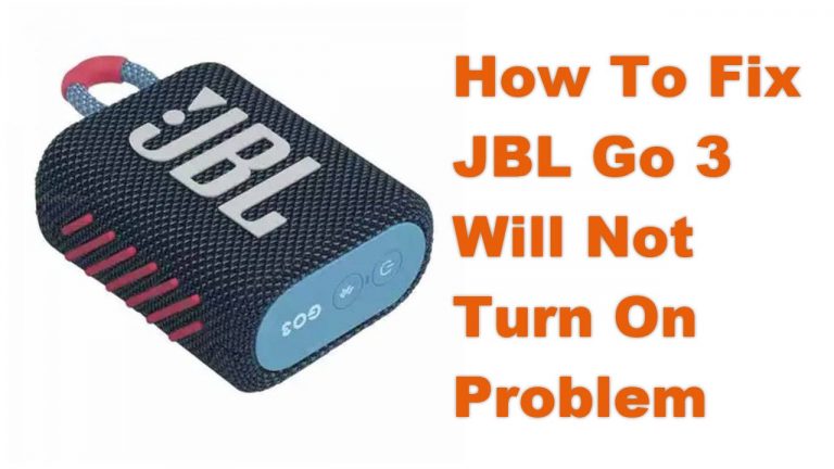 How To Fix JBL Go 3 Will Not Turn On Problem